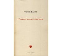 L'individualisme anarchiste - Victor Basch - Archives Kareline - broché - Essai