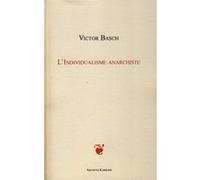 L'individualisme anarchiste Victor Basch (Auteur)
