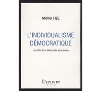 L'individualisme démocratique: Les défis de la démocratie participative
