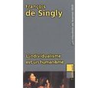 L'individualisme est un humanisme : Conférence donnée à Lille le 23 septembre 2004 (Les rencontres du nouveau siècle)