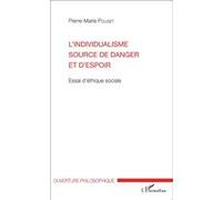 L'individualisme Source De Danger Et D'espoir - Essai D'éthique Sociale | Occasion