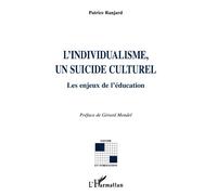 L'individualisme, un suicide culturel Les enjeux de l'éducation - Patrice Ranjard - L'harmattan - broché - Livre