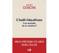 L'INDIVIDUALISME Une maladie de la relation ? Mieux prévenir les abus dans l'église