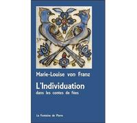 L'Individuation dans les contes de fées - Marie-Louise Von Franz - Fontaine De Pierre - broché - Essai