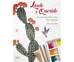 Lindo y querido: Un curso de pintura china bien mexicana