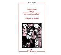 L'Indochine dans la littérature française des années vingt à 1954