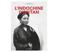 L'Indochine d'Antan - Nouvelle édition