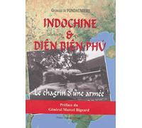 L'Indochine et Diên Biên Phu: Le chagrin d'une armée