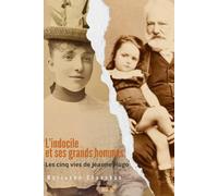 L'INDOCILE ET SES GRANDS HOMMES, LES CINQ VIES DE JEANNE HUGO: LES CINQ VIES DE JEANNE HUGO