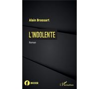 L'indolente - Alain Brassart - L'harmattan - broché - Roman