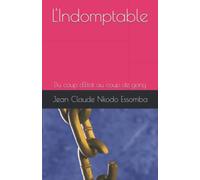 L'Indomptable: Du coup d'Etat au coup de gong