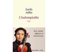 Zarifa Adiba – L'Indomptable : Moi, Zarifa, afghane et musicienne