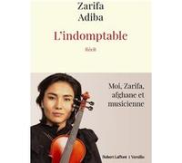 Zarifa Adiba – L'Indomptable : Moi, Zarifa, afghane et musicienne