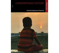 L'indomptable victime - Antonio Espérance Haomou - Edilivre-Aparis - broché - Récit