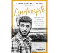L'indompté - Confidences tendres et authentiques d'un homme transgenre