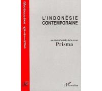 L'indonésie Contemporaine - Vue Par Ses Intellectuels, Un Choix D'articles De La Revue "Prisma" (1971-1991)