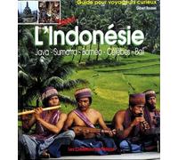 L'Indonesie. Java, Sumatra, Borneo, Celebes, Bali