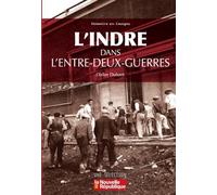 Didier Dubant – L'Indre dans l'entre-deux guerres