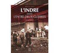 L'Indre dans l'entre-deux guerres Didier Dubant (Auteur)