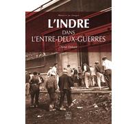 Didier Dubant – L'Indre dans l'entre-deux guerres