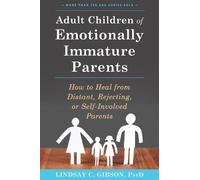 Lindsay C Gibson Adult Children of Emotionally Immature Parents (Poche)