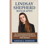 LINDSAY SHEPHERD BIOGRAPHY: Her Unwavering Commitment to Defend Free Speech in the Face of Public Backlash
