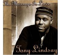 Lindsay, Tony - Message is Love
