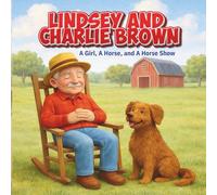 Lindsey and Charlie Brown: A Girl a Horse and a Horse Show
