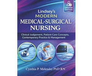 Lindsey's Modern Medical-Surgical Nursing: Clinical Judgement, Patient Care Concepts, Contemporary Practice & Management