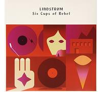 Lindstrom - Six Cups of Rebel