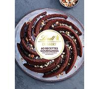Lindt Dessert: 60 recettes gourmandes