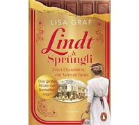 Lindt & Sprüngli (Lindt & Sprüngli Saga 3) Zwei Dynastien, ein Vermächtnis. Roman - Das große Finale der Bestsellersaga in festlich-goldener Ausstattung - Lisa Graf - Penguin Verlag - ebook (ePub) - L