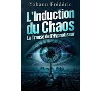 L'induction du Chaos: La Transe de l'Hypnotiseur