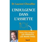 L'indulgence dans l'assiette Laurent Chevallier (Auteur)