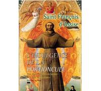 L'Indulgence de la Portioncule St François d'Assise - Père Marie-Antoine de Lavaur - Du Pech Eds - broché - Essai