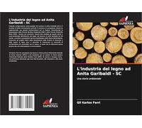 L'industria del legno ad Anita Garibaldi - SC: Una storia ambientale