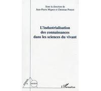 L'industrialisation Des Connaissances Dans La Sciences Du Vivant