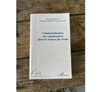 L'industrialisation Des Connaissances Dans La Sciences Du Vivant