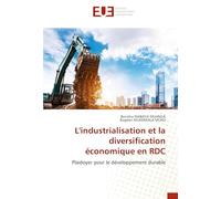 L'industrialisation et la diversification économique en RDC: Plaidoyer pour le développement durable