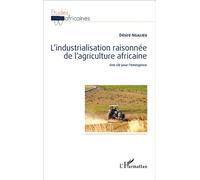 D. Ngalieu–L'industrialisation raisonnée de l'agriculture africaine–Une clé pour l'émergence–Broché