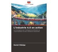 L'industrie 4.0 en action: La convergence de l'intelligence artificielle, de l'automatisation et de la résilience industrielle