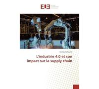 L'industrie 4.0 et son impact sur la supply chain - Guillaume Sauron - Universitaires Europeennes - broché - Livre