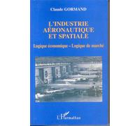 L'industrie Aéronautique Et Spatiale - Logique Économique, Logique De Marché