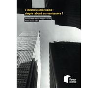 L'industrie américaine : simple rebond ou renaissance ? Simple rebond ou renaissance ? - Thibaut Bidet-Mayer - Presses Des Mines - broché - Etude