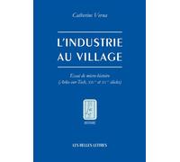 L'Industrie au village Essai de micro-histoire (Arles-sur-Tech, XIVe et XVe siècles) - Catherine Verna - Belles Lettres - broché - Essai