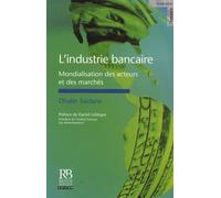 L'industrie Bancaire - Mondialisation Des Acteurs Et Des Marchés