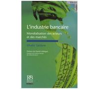 L'industrie Bancaire - Mondialisation Des Acteurs Et Des Marchés