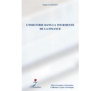 L'industrie dans la tourmente de la finance - Denis Langlet - L'harmattan - broché - Essai