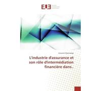 L'industrie d'assurance et son role d'intermediation financiere dans.. - Innocent Niyonsenga - Universitaires Europeennes - broché - Etude