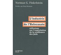 L'industrie De L'holocauste - Réflexions Sur L'exploitation De La Souffrance Des Juifs | occasion